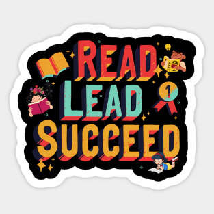 Read, Lead, Succeed, Funny gift for reading lovers and read addicts Sticker